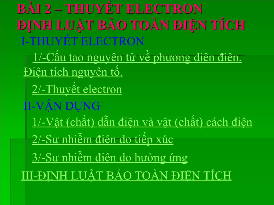 Bài giảng Vật lí Lớp 11 - Bài 2: Thuyết electron định luật bảo toàn điện tích trang 6