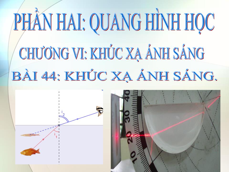 Bài giảng Vật lí Lớp 11 - Bài 44: Khúc xạ ánh sáng trang 3