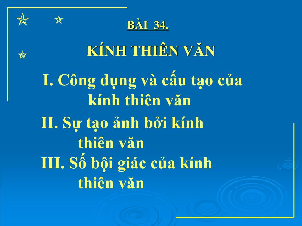 Bài giảng Vật lí Lớp 11 - Bài 34: Kính thiên văn trang 4