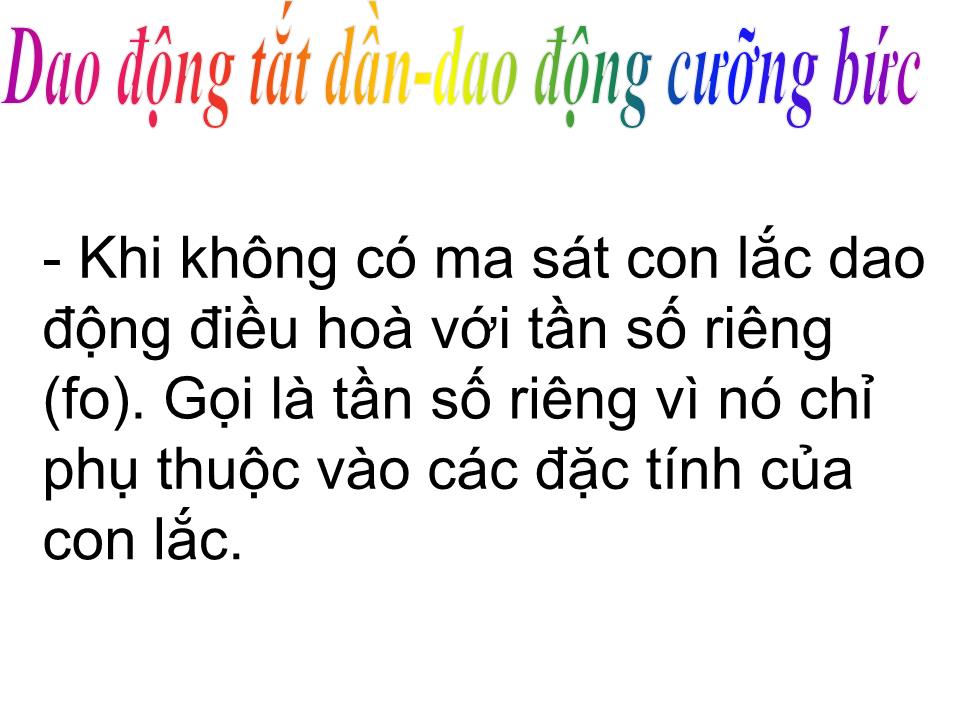 Bài giảng Vật lí Lớp 12 - Bài 4: Dao động tắt dần, dao động cưỡng bức trang 4