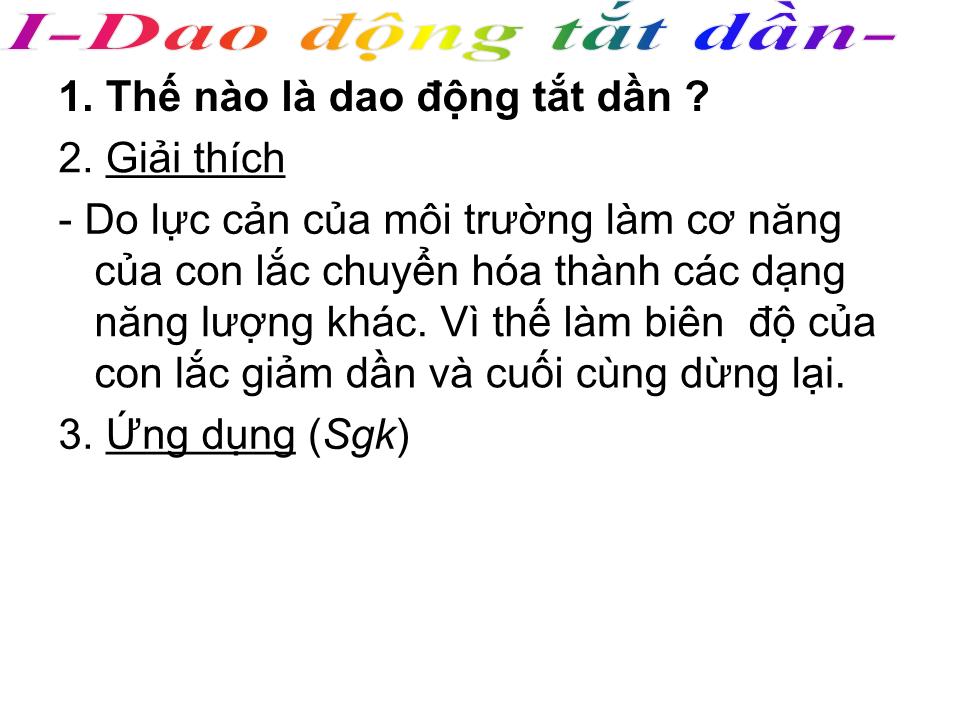 Bài giảng Vật lí Lớp 12 - Bài 4: Dao động tắt dần, dao động cưỡng bức trang 9