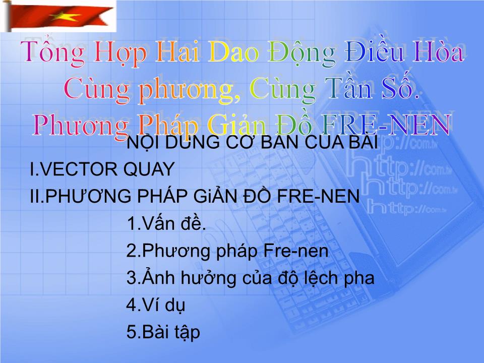 Bài giảng Vật lí Lớp 12 - Bài 5: Tổng hợp hai dao động điều hòa cùng pha, cùng tần số. Phương pháp giản đồ Fre-nen trang 1