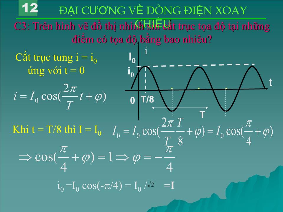 Bài giảng Vật lí Lớp 12 - Bài 12: Đại cương về dòng điện xoay chiều trang 10