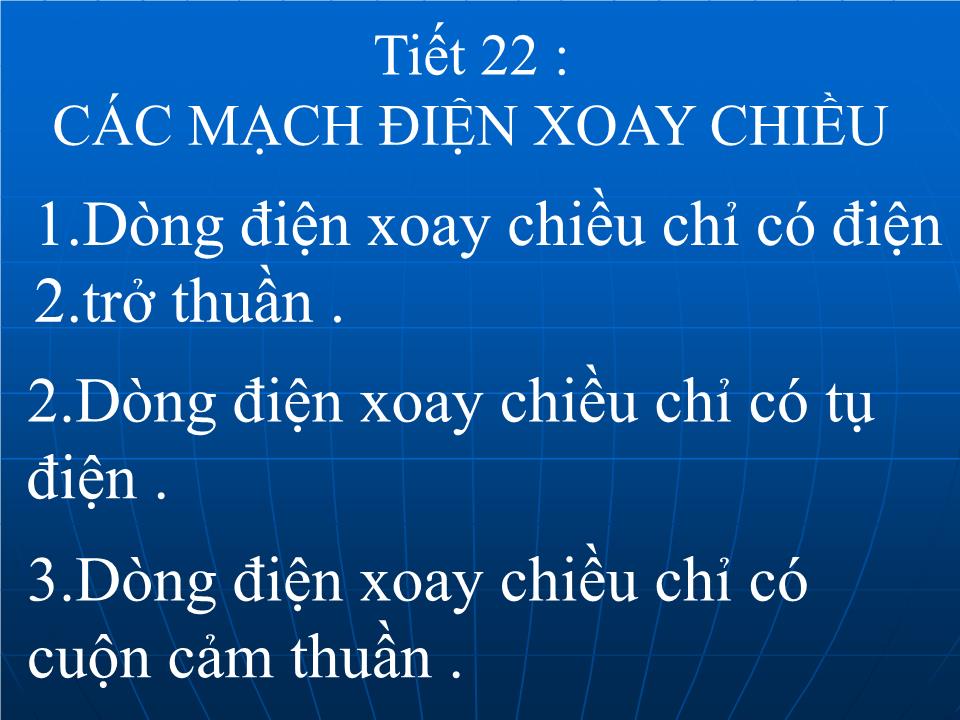 Bài giảng Vật lí Lớp 12 - Bài 13: Các mạch điện xoay chiều trang 2