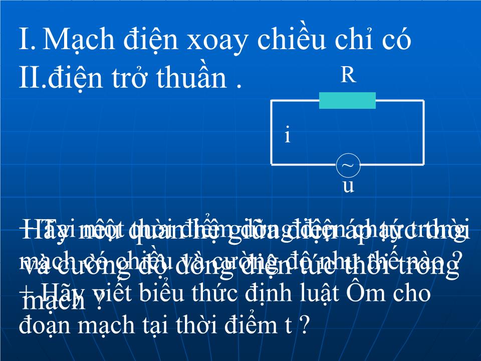 Bài giảng Vật lí Lớp 12 - Bài 13: Các mạch điện xoay chiều trang 3