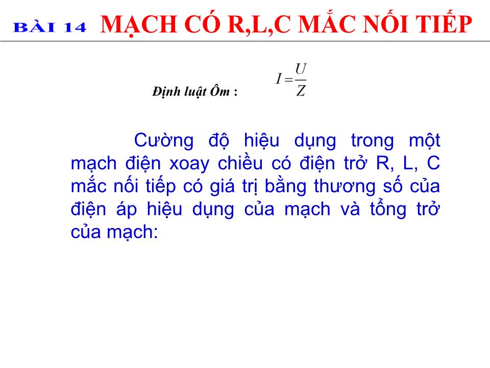 Bài giảng Vật lí Lớp 12 - Bài 14: Mạch có R,L,C mắc nối tiếp trang 10