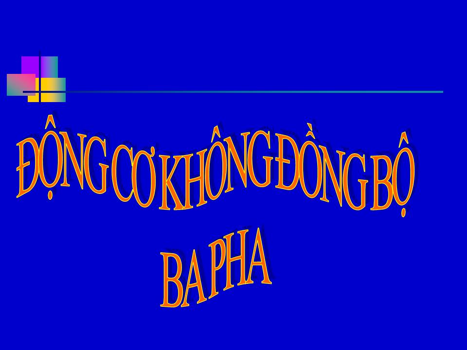 Bài giảng Vật lí Lớp 12 - Bài 18: Động cơ không đồng bộ ba pha trang 1