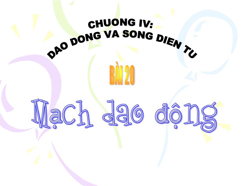 Bài giảng Vật lí Lớp 12 - Bài 20: Mạch dao động trang 1