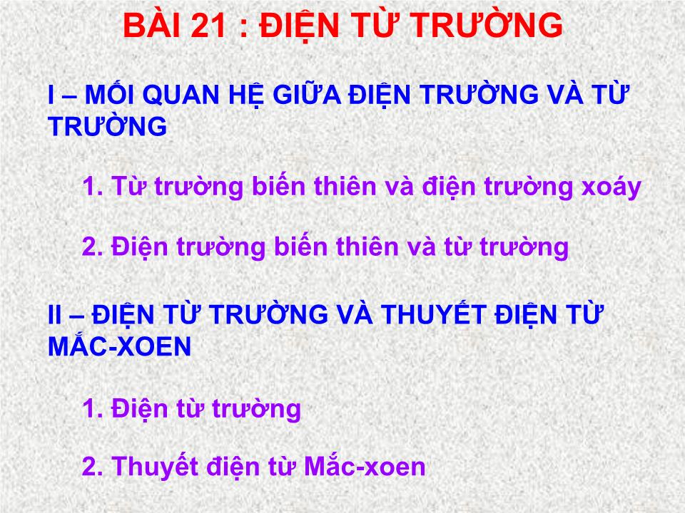 Bài giảng Vật lí Lớp 12 - Bài 21: Điện từ trường trang 5