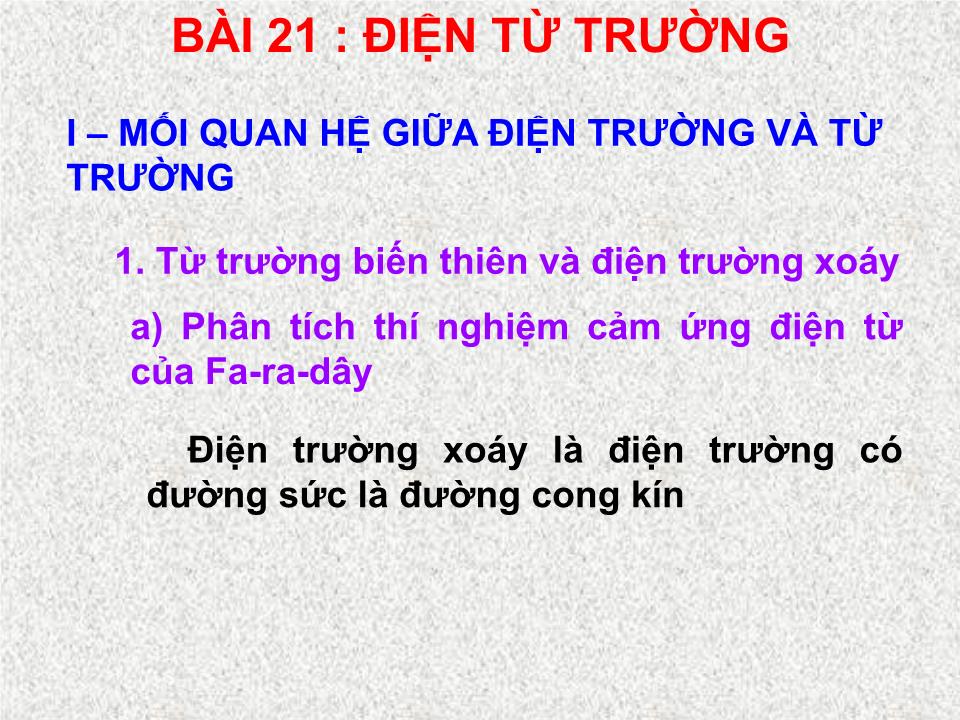 Bài giảng Vật lí Lớp 12 - Bài 21: Điện từ trường trang 8