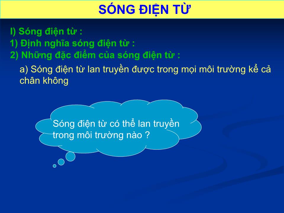 Bài giảng Vật lí Lớp 12 - Bài 22: Sóng điện từ - Nguyễn Thị Phương trang 7