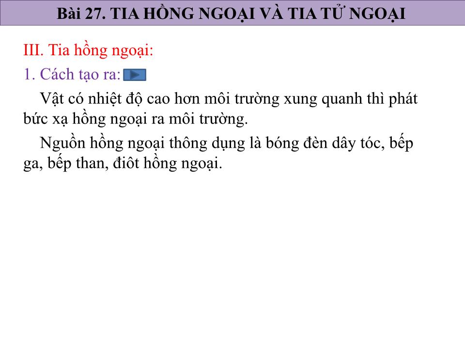 Bài giảng Vật lí Lớp 12 - Bài 27: Tia hồng ngoại và tia tử ngoại trang 6