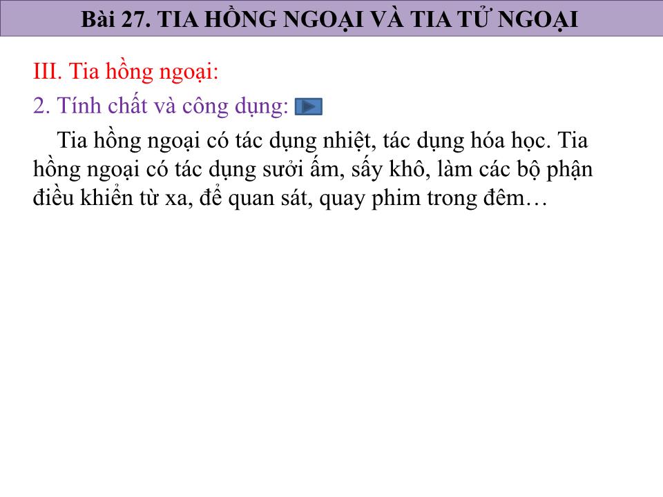 Bài giảng Vật lí Lớp 12 - Bài 27: Tia hồng ngoại và tia tử ngoại trang 7