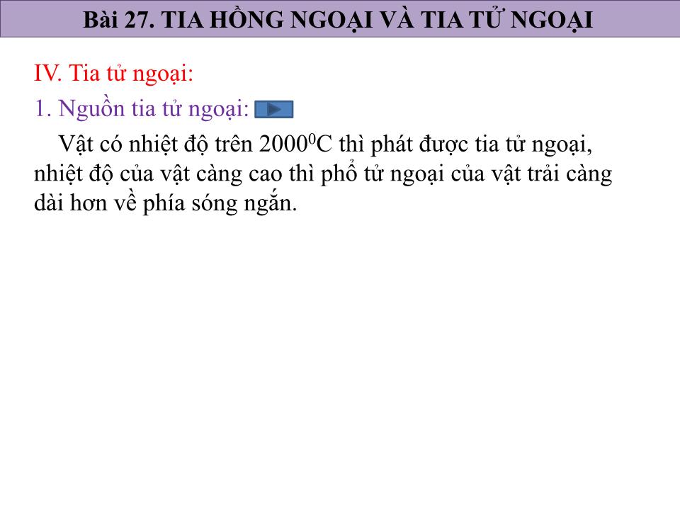 Bài giảng Vật lí Lớp 12 - Bài 27: Tia hồng ngoại và tia tử ngoại trang 8