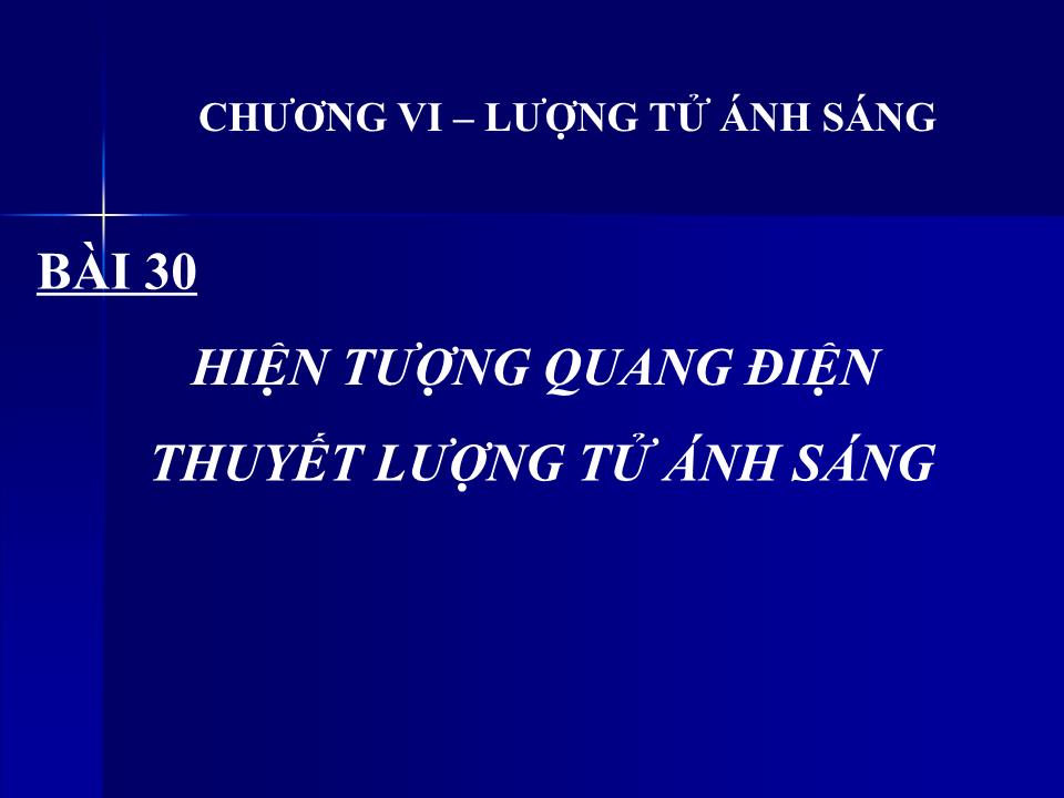 Bài giảng Vật lí Lớp 12 - Bài 30: Hiện tượng quang điện thuyết lượng tử ánh sáng trang 5