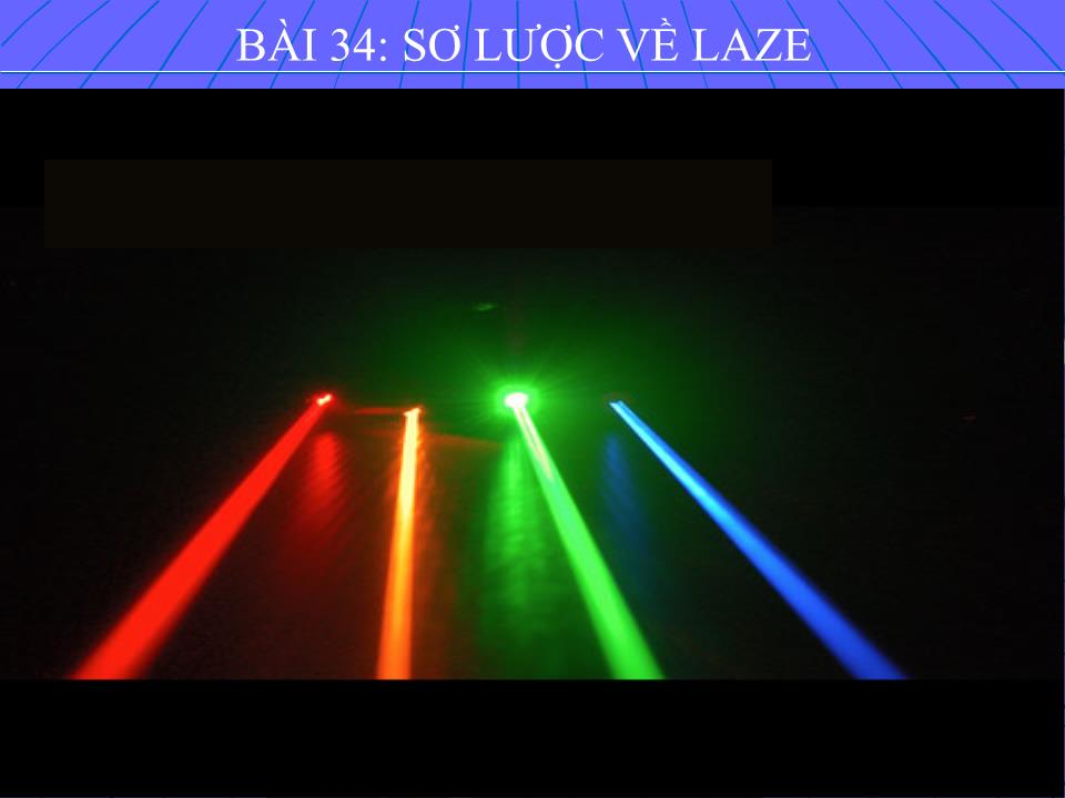 Bài giảng Vật lí Lớp 12 - Bài 34: Sơ lược về Laze trang 5