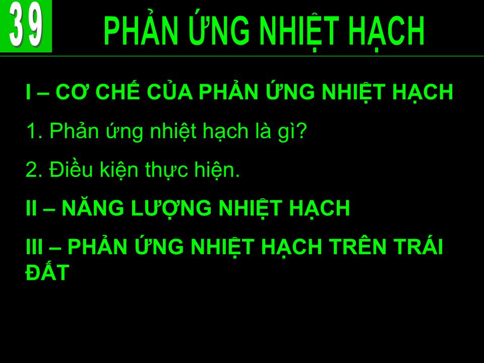 Bài giảng Vật lí Lớp 12 - Bài 39: Phản ứng nhiệt hạch trang 3