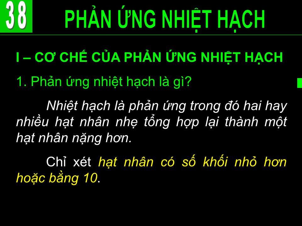 Bài giảng Vật lí Lớp 12 - Bài 39: Phản ứng nhiệt hạch trang 4