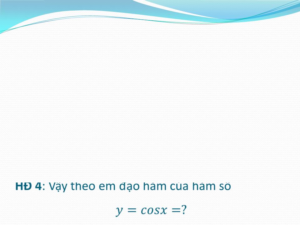 Bài giảng Đại số Lớp 11 - Tiết 69: Đạo hàm của hàm số lượng giác trang 7