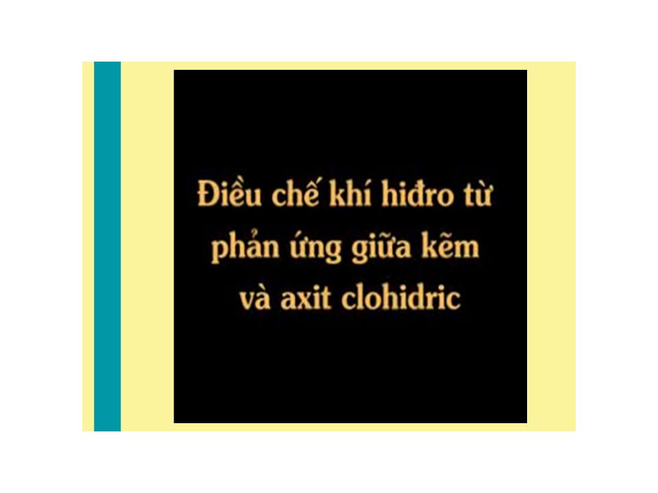 Bài giảng Hóa học Lớp 8 - Bài 38: Điều chế Hiđro. Phản ứng thế trang 5