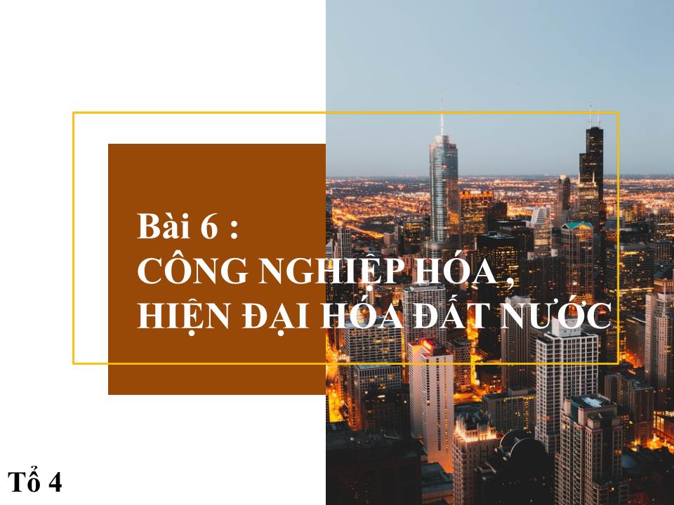 Bài giảng Giáo dục công dân Lớp 11 - Bài 6: Công nghiệp hóa, hiện đại hóa đất nước trang 1