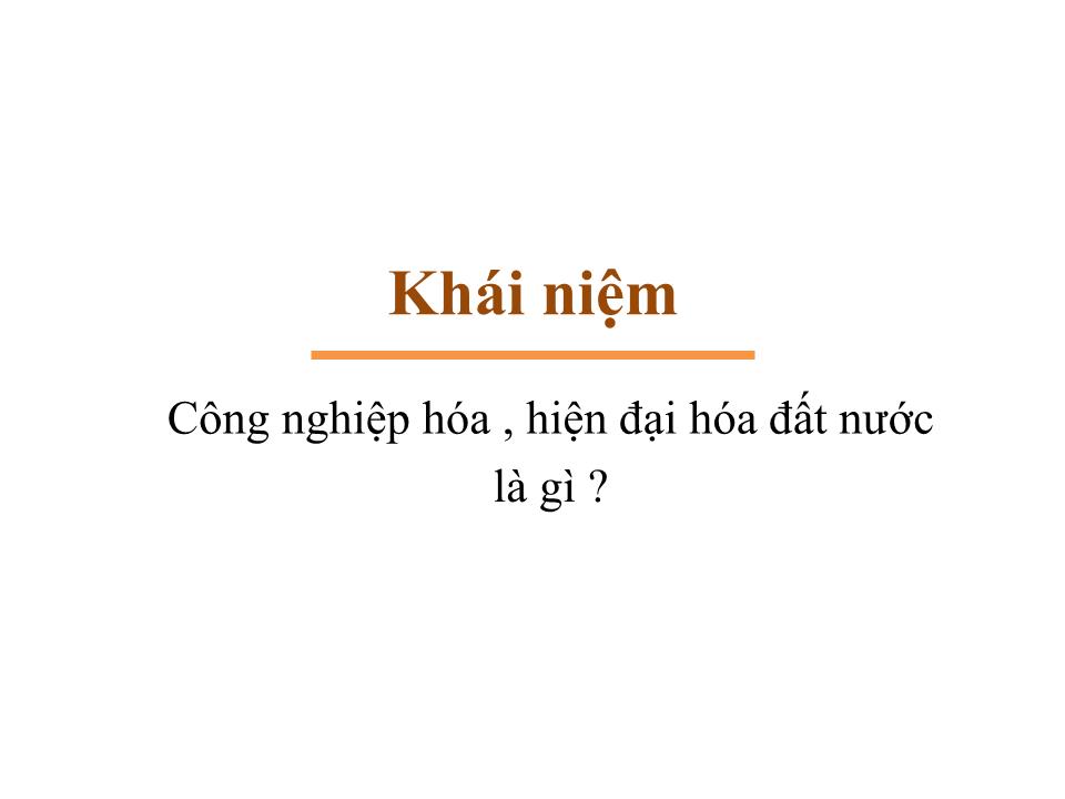 Bài giảng Giáo dục công dân Lớp 11 - Bài 6: Công nghiệp hóa, hiện đại hóa đất nước trang 3