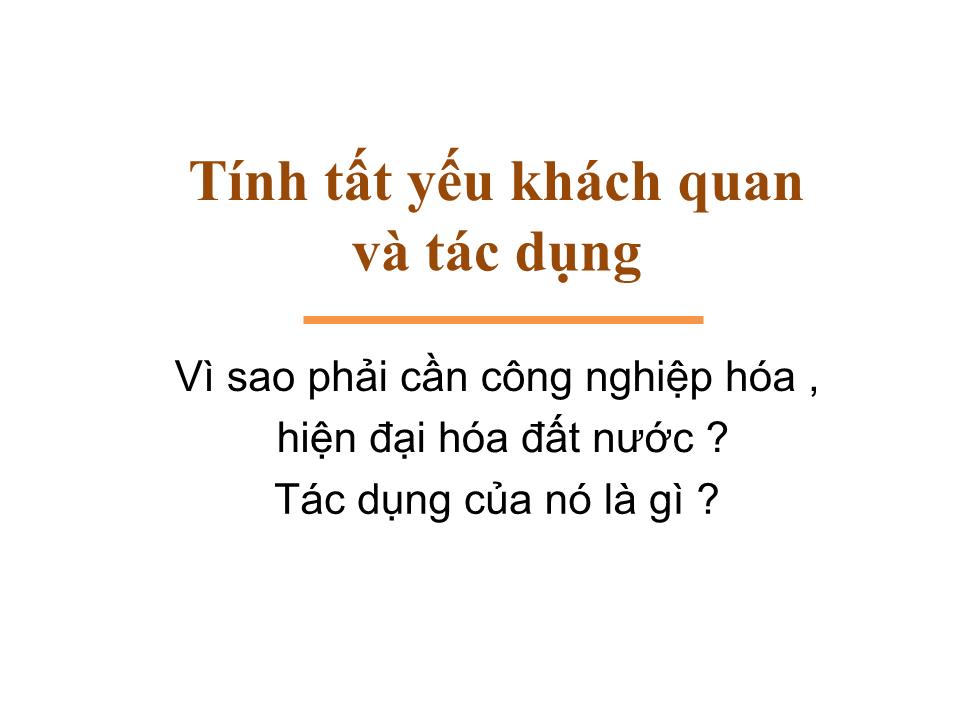 Bài giảng Giáo dục công dân Lớp 11 - Bài 6: Công nghiệp hóa, hiện đại hóa đất nước trang 7