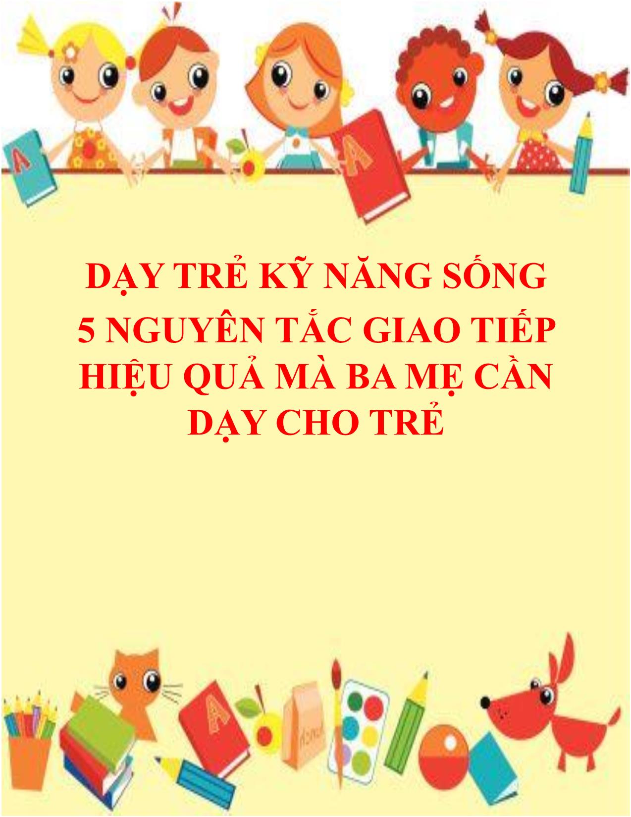 Dạy trẻ kỹ năng sống 5 nguyên tắc giao tiếp hiệu quả mà ba mẹ cần dạy cho trẻ trang 1