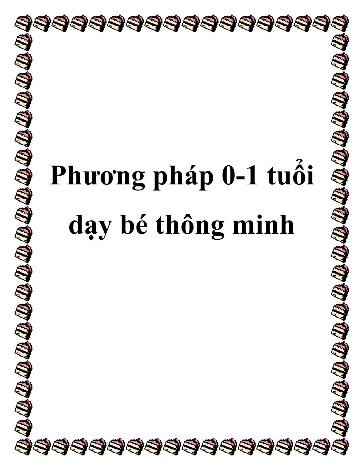 Phương pháp 0-1 tuổi dạy bé thông minh trang 1