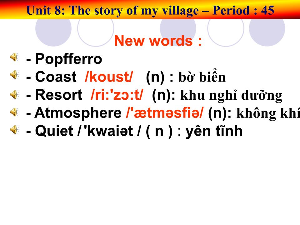 Bài giảng Tiếng Anh Lớp 10 - Unit 8: The story of my village - Period 45: Listening - Nguyen Ngoc Dung trang 7