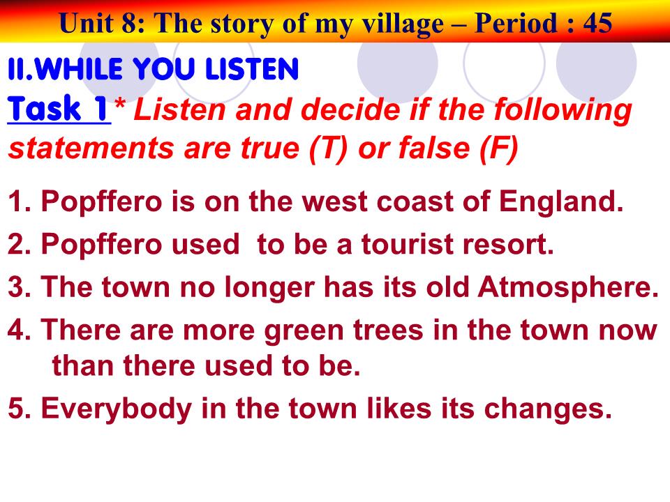 Bài giảng Tiếng Anh Lớp 10 - Unit 8: The story of my village - Period 45: Listening - Nguyen Ngoc Dung trang 8