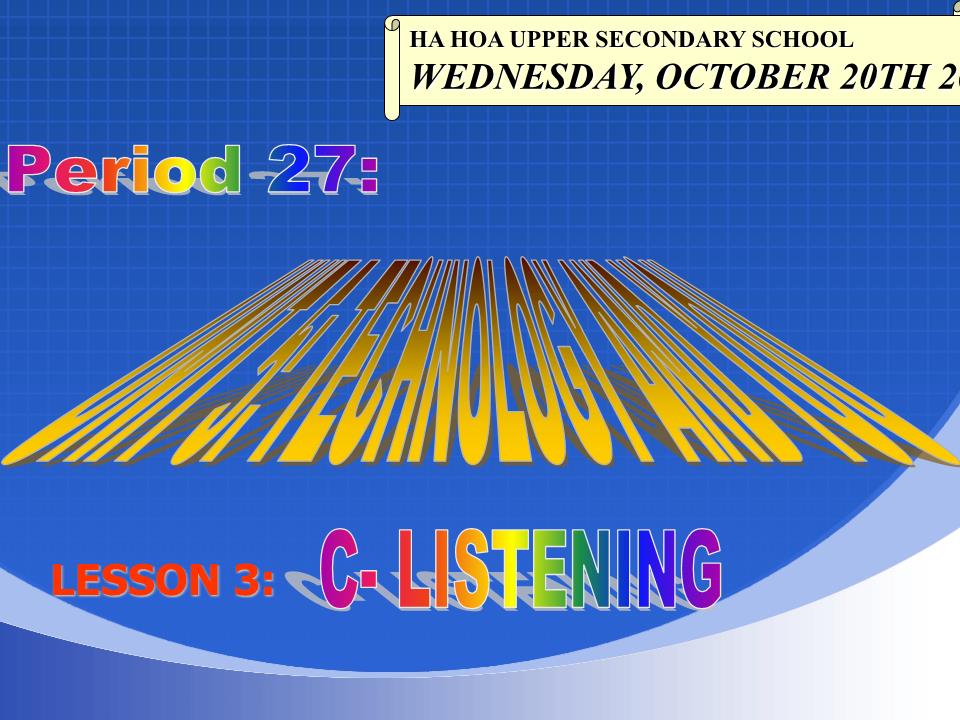 Bài giảng Tiếng Anh Lớp 10 - Unit 5: Technology and you - Part C: Listening - Hoàng Hiền trang 5