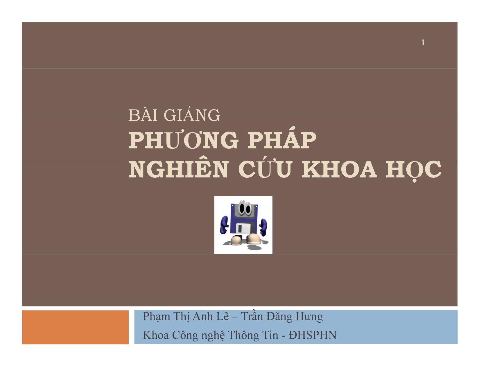 Bài giảng môn Phương pháp nghiên cứu khoa học trang 1