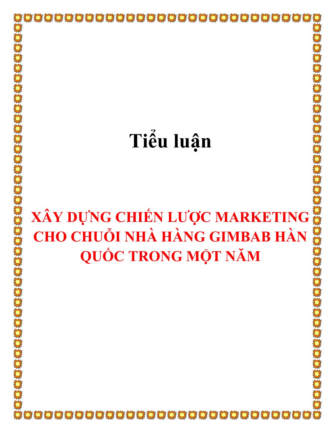 Đề tài Xây dựng chiến lược marketing cho chuỗi nhà hàng Gimbab Hàn Quốc trong một năm trang 1