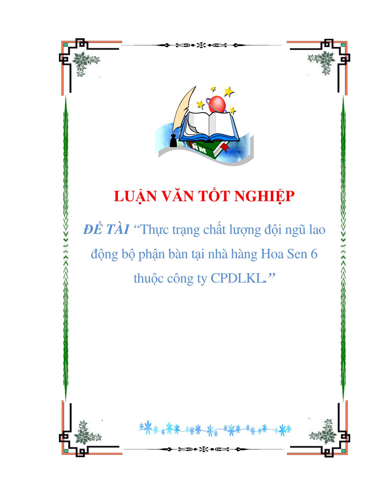 Luận văn Thực trạng chất lượng đội ngũ lao động bộ phận bàn tại nhà hàng Hoa Sen 6 thuộc công ty CPDLKL trang 1