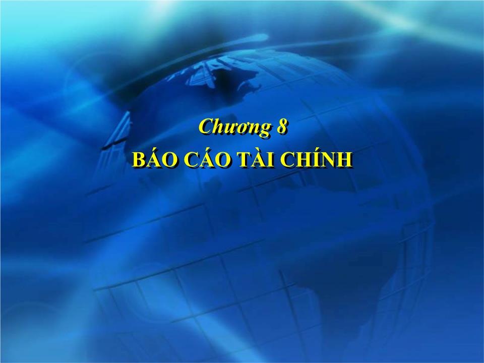 Bài giảng Kế toán doanh nghiệp - Chương 8: Báo cáo tài chính trang 1