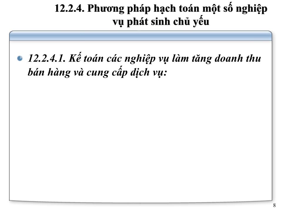 Bài giảng Kế toán doanh nghiệp - Chương 6: Kế toán doanh thu và chi phí kinh doanh trang 8