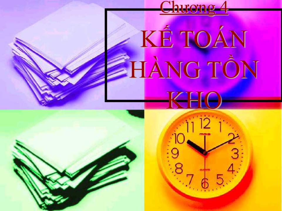 Bài giảng Kế toán doanh nghiệp - Chương 4: Kế toán hàng tồn kho trang 1