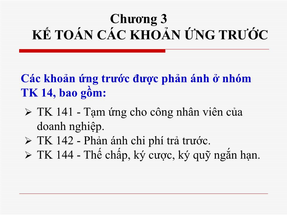 Bài giảng Kế toán doanh nghiệp - Chương 3: Kế toán các khoản ứng trước trang 2