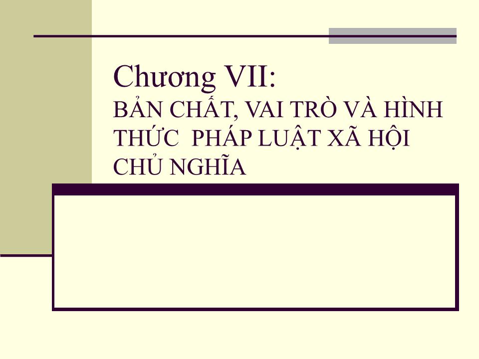 Bài giảng Pháp luật đại cương - Chương VII: Bản chất, vai trò và hình thức pháp luật xã hội chủ nghĩa trang 1