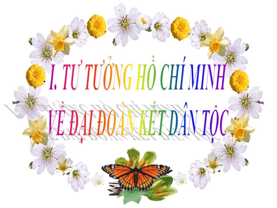 Bài giảng Tư tưởng Hồ Chí Minh - Chương IV: Tư tưởng Hồ Chí Minh về đại đoàn kết dân tộc kết hợp sức mạnh dân tộc với sức mạnh thời đại trang 5