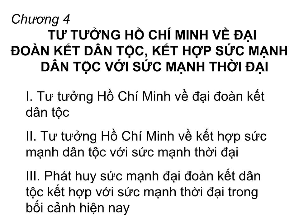 Bài giảng Tư tưởng Hồ Chí Minh - Chương 4: Tư tưởng Hồ Chí Minh về đại đoàn kết dân tộc, kết hợp sức mạnh dân tộc với sức mạnh thời đại trang 1