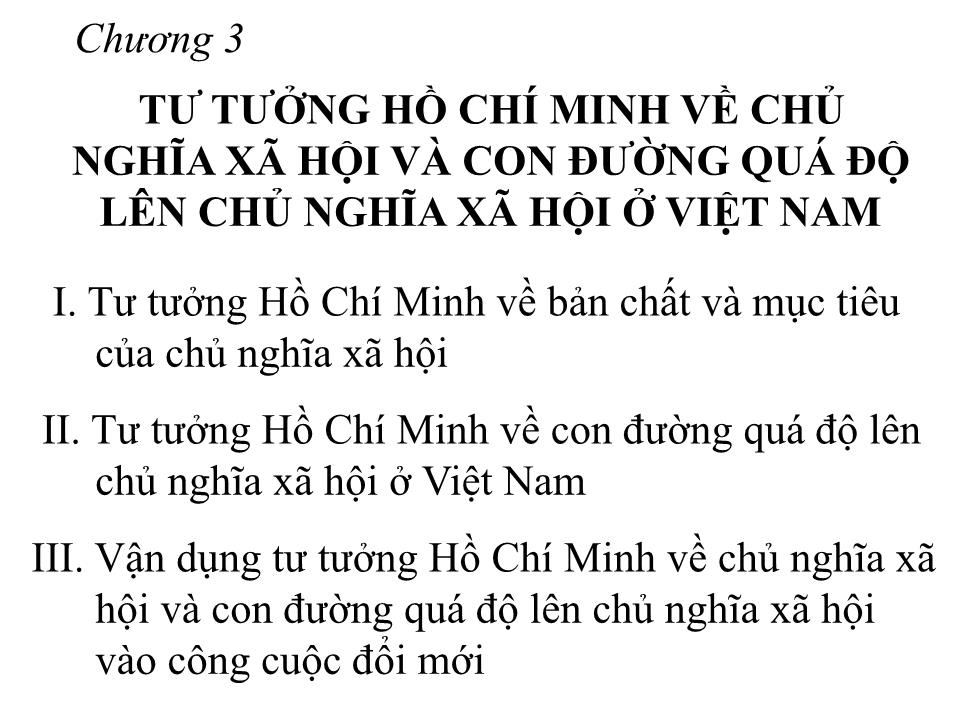 Bài giảng Tư tưởng Hồ Chí Minh - Chương 3: Tư tưởng Hồ Chí Minh về chủ nghĩa xã hội và con đường quá độ lên chủ nghĩa xã hội ở Việt Nam trang 1