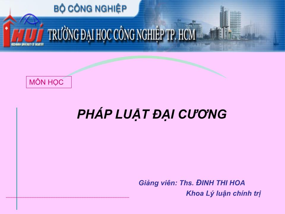 Bài giảng Pháp luật đại cương - Bài 5: Thực hiện pháp luật, vi phạm pháp luật và trách nhiệm pháp lý trang 1