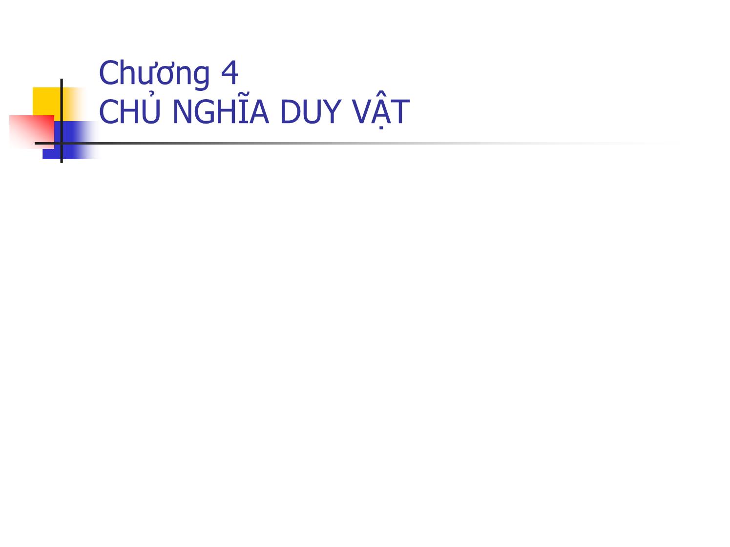 Bài giảng Triết học - Chương 4: Chủ nghĩa duy vật trang 10