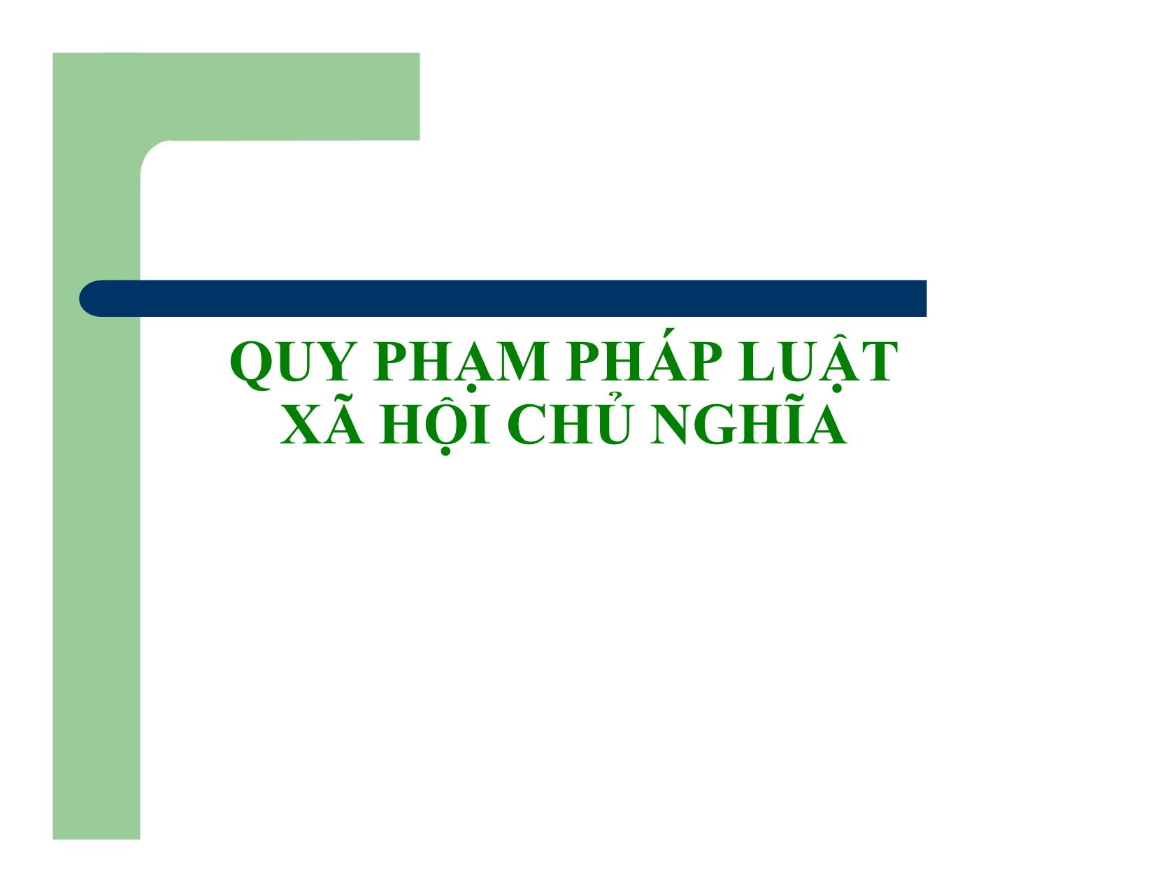 Bài giảng Quy phạm pháp luật xã hội chủ nghĩa trang 1