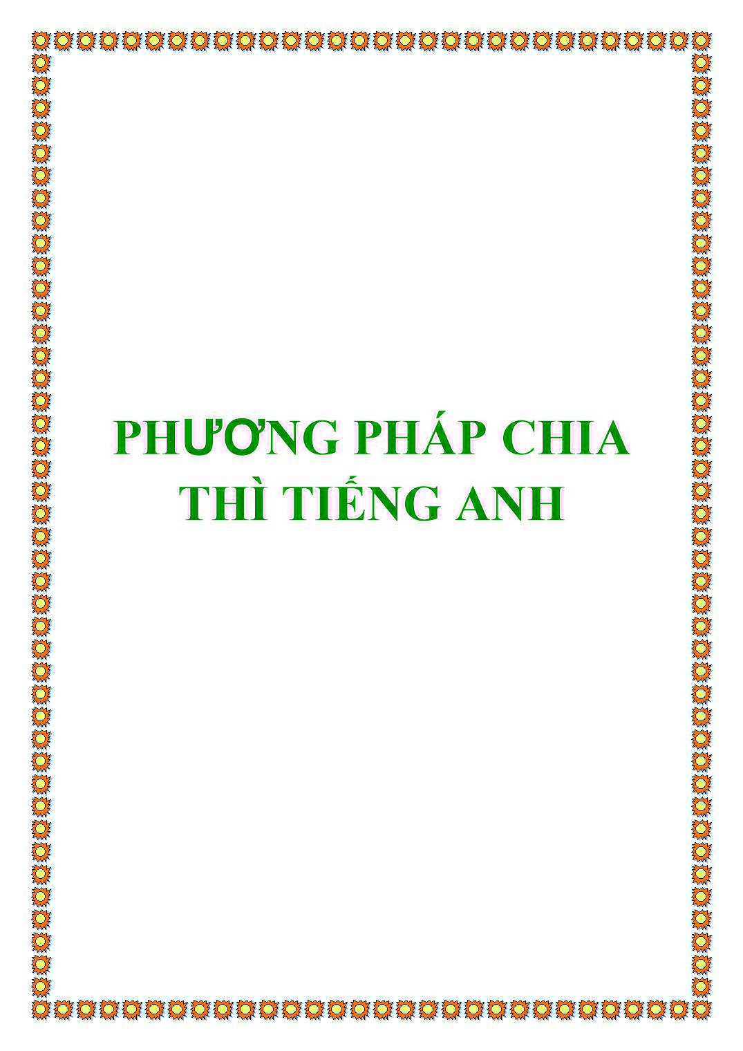 Tài liệu Phương pháp chia thì Tiếng Anh trang 1