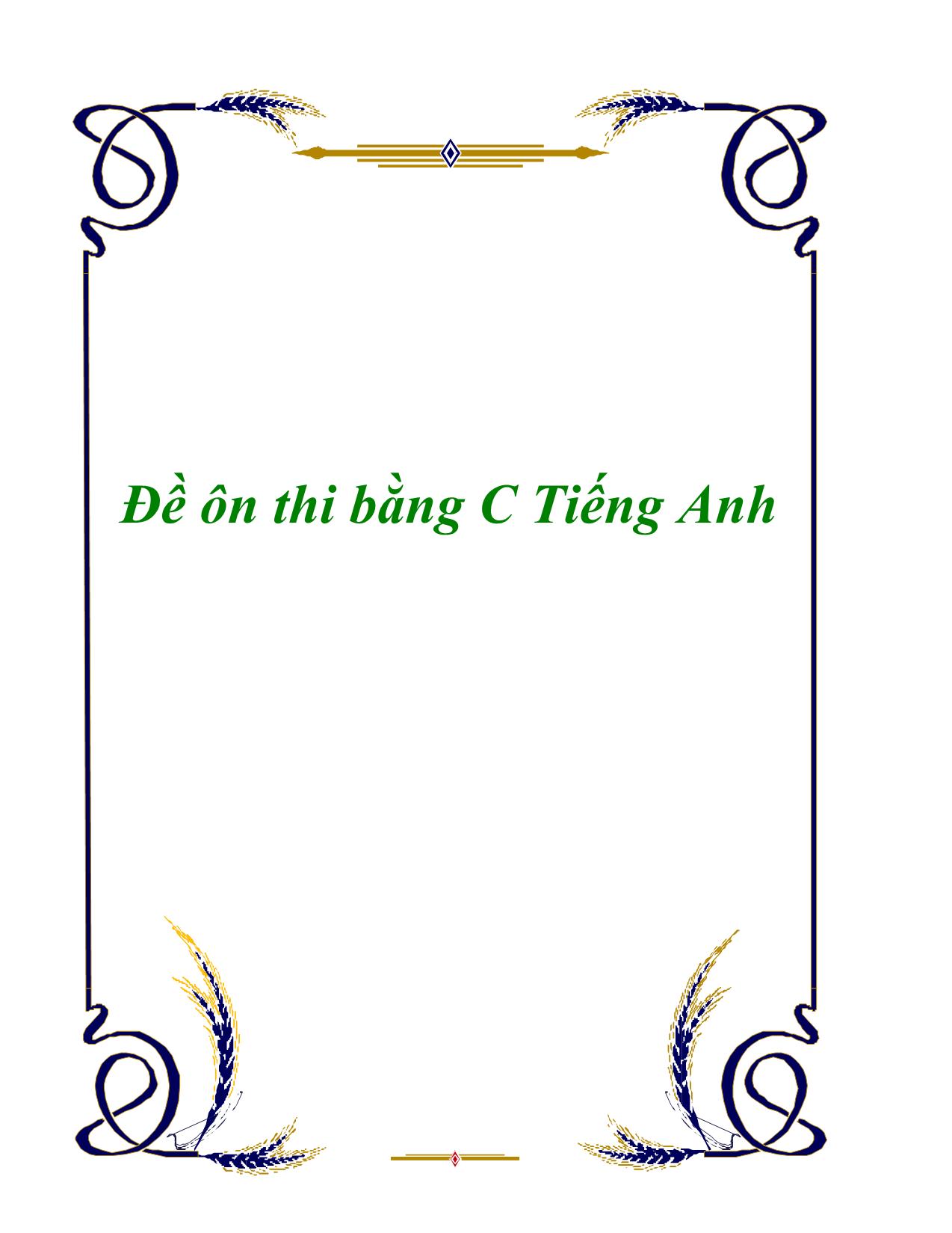 Đề ôn thi bằng C Tiếng Anh (Có đáp án) trang 1