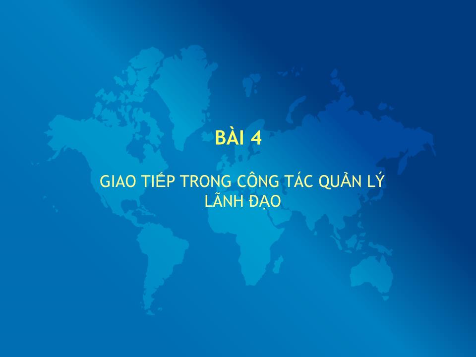 Bài giảng Quản trị kinh doanh - Bài 4: Giao tiếp trong công tác quản lý lãnh đạo trang 1