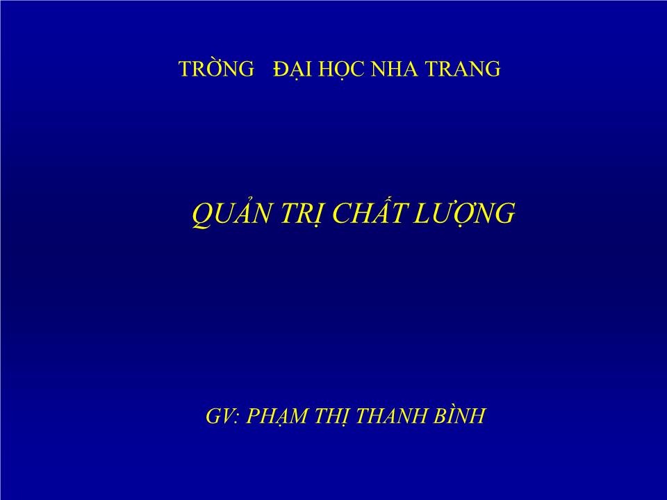 Bài giảng môn Quản trị chất lượng trang 1